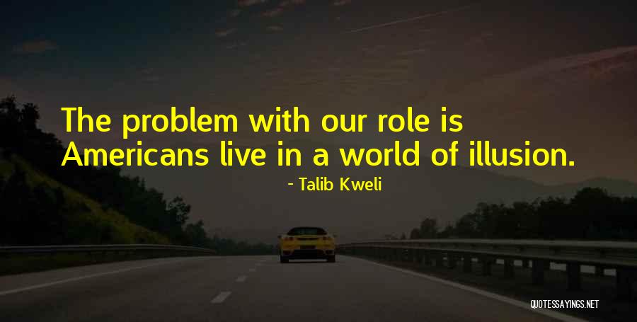 Problem We All Live With Quotes By Talib Kweli
