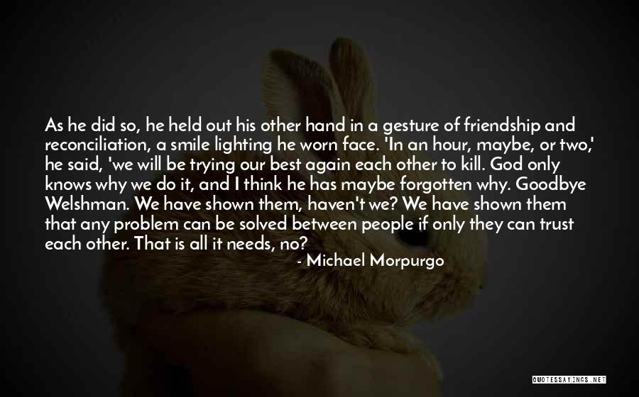 Problem We Face Quotes By Michael Morpurgo Problem We Face Quotes By Michael Morpurgo