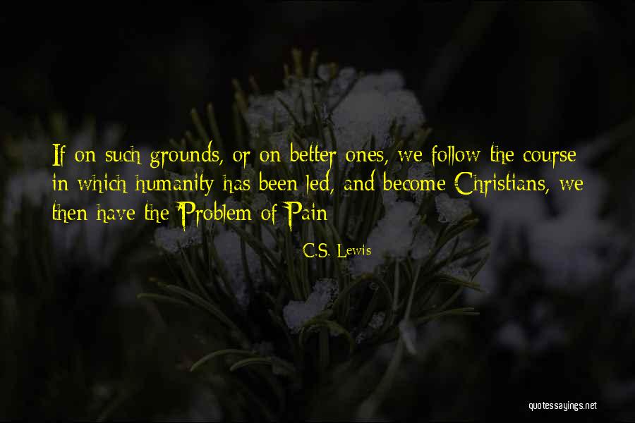 Problem When Led Quotes By C.S. Lewis Problem When Led Quotes By C.S. Lewis