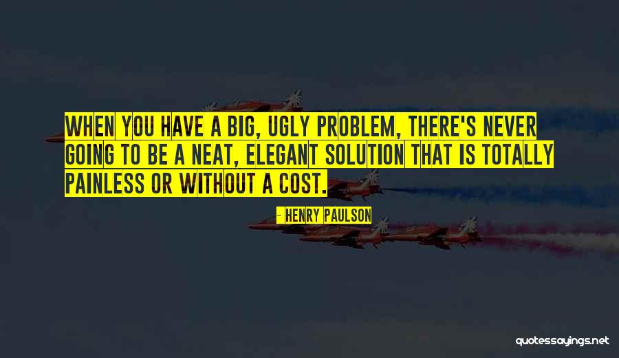 Problem When Quotes By Henry Paulson Problem When Quotes By Henry Paulson