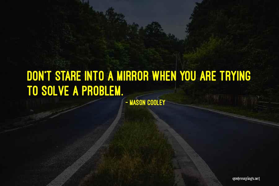 Problem When Quotes By Mason Cooley Problem When Quotes By Mason Cooley