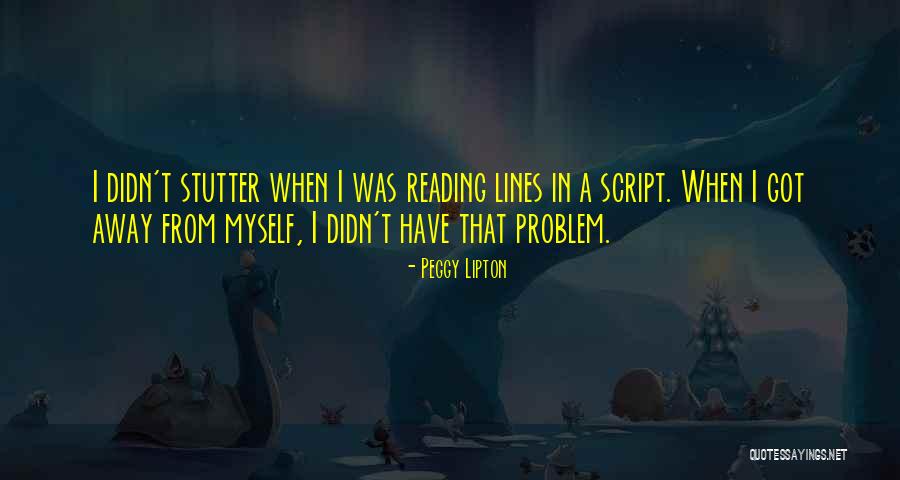 Problem When Quotes By Peggy Lipton Problem When Quotes By Peggy Lipton