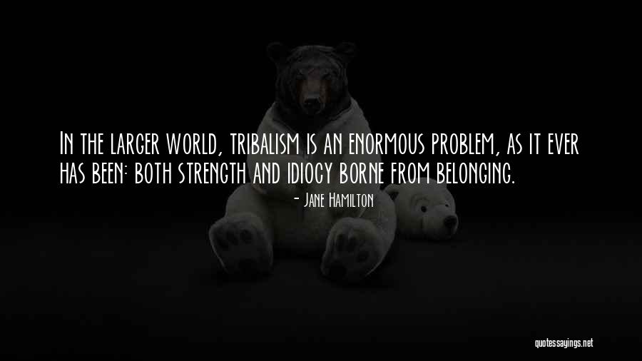Problem With Belonging Quotes By Jane Hamilton Problem With Belonging Quotes By Jane Hamilton