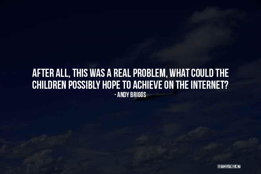 Problem With Internet Quotes By Andy Briggs Problem With Internet Quotes By Andy Briggs