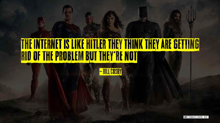 Problem With Internet Quotes By Bill Cosby Problem With Internet Quotes By Bill Cosby
