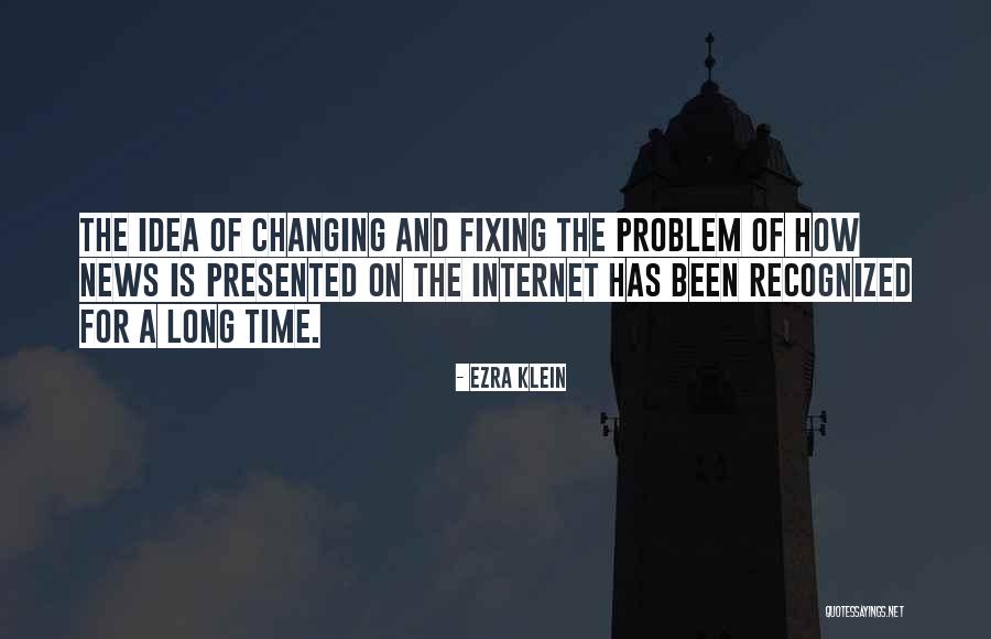 Problem With Internet Quotes By Ezra Klein Problem With Internet Quotes By Ezra Klein