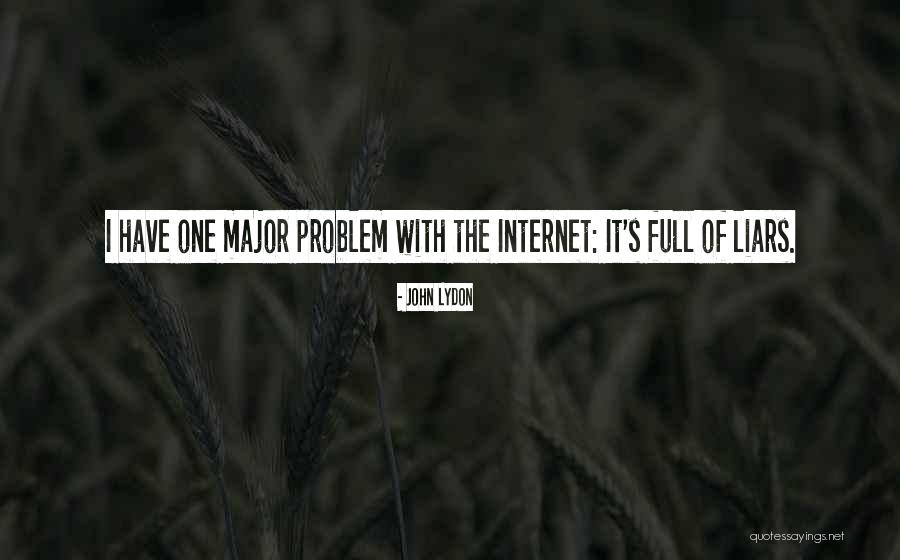 Problem With Internet Quotes By John Lydon Problem With Internet Quotes By John Lydon
