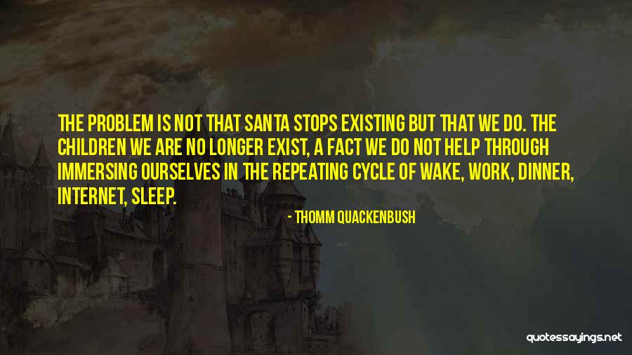 Problem With Internet Quotes By Thomm Quackenbush Problem With Internet Quotes By Thomm Quackenbush