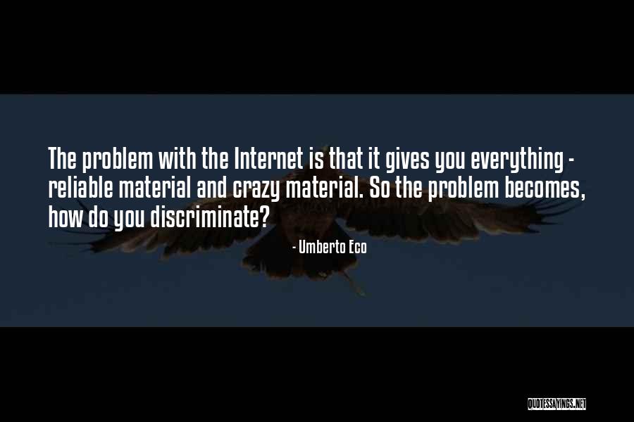 Problem With Internet Quotes By Umberto Eco Problem With Internet Quotes By Umberto Eco