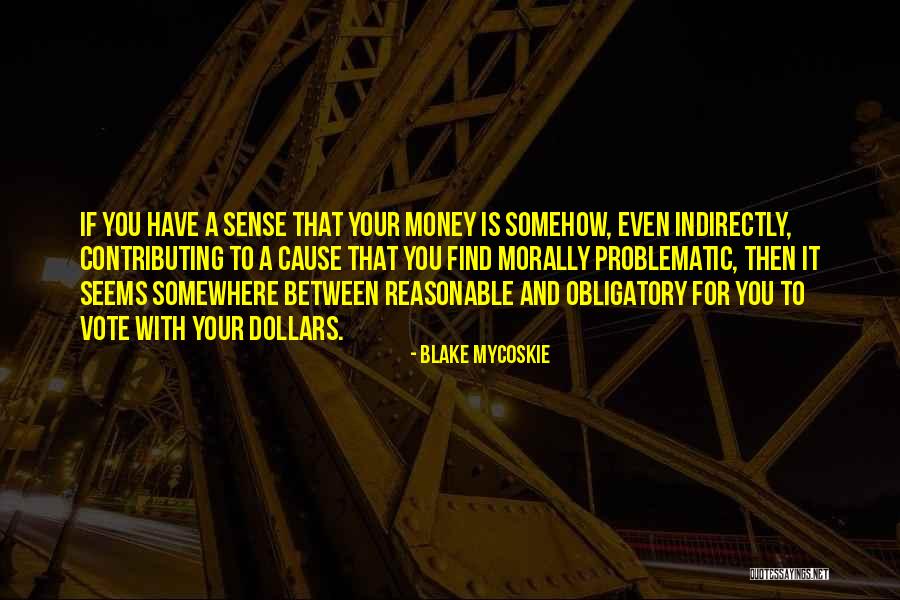 Problematic Quotes By Blake Mycoskie Problematic Quotes By Blake Mycoskie