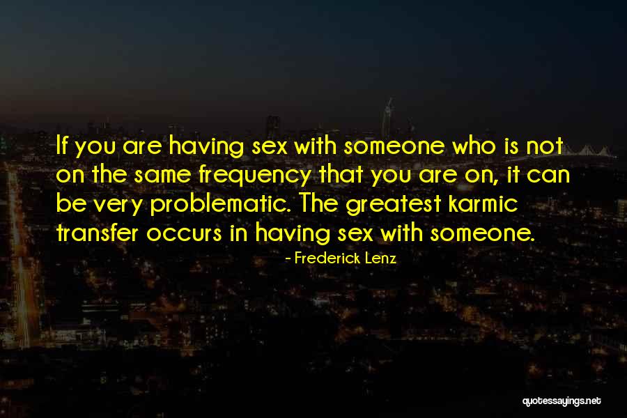 Problematic Quotes By Frederick Lenz Problematic Quotes By Frederick Lenz