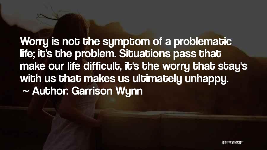 Problematic Quotes By Garrison Wynn