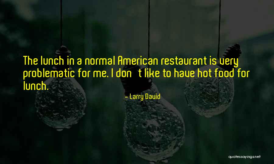 Problematic Quotes By Larry David Problematic Quotes By Larry David