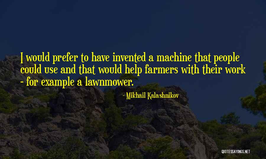 Problematical Quotes By Mikhail Kalashnikov Problematical Quotes By Mikhail Kalashnikov