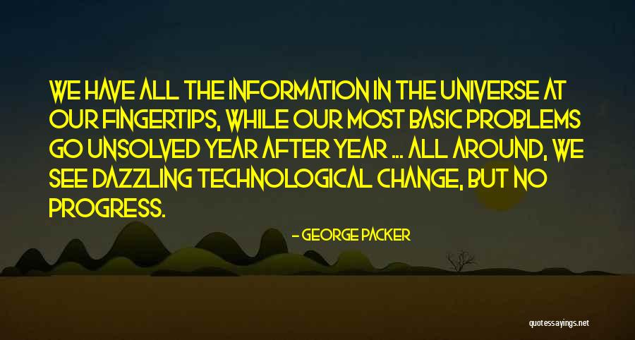 Problems After Problems Quotes By George Packer