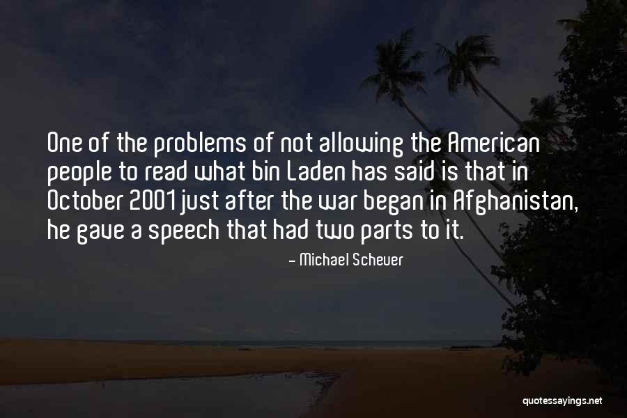 Problems After Problems Quotes By Michael Scheuer
