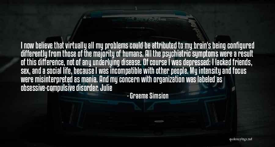 Problems And Friends Quotes By Graeme Simsion Problems And Friends Quotes By Graeme Simsion