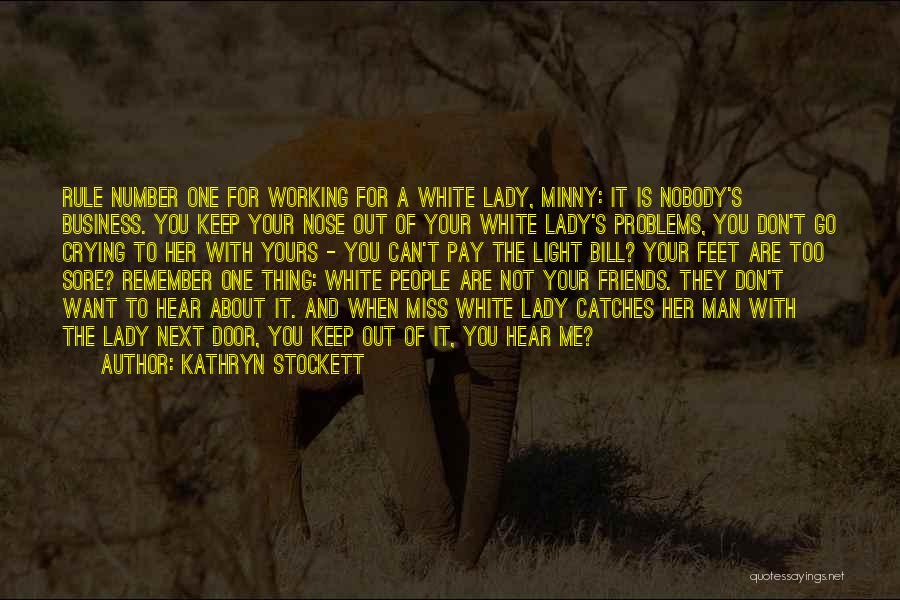 Problems And Friends Quotes By Kathryn Stockett