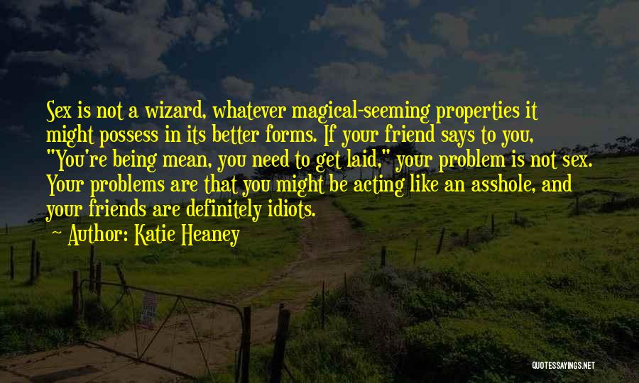 Problems And Friends Quotes By Katie Heaney