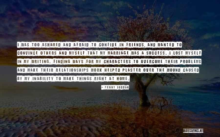 Problems And Friends Quotes By Penny Jordan Problems And Friends Quotes By Penny Jordan