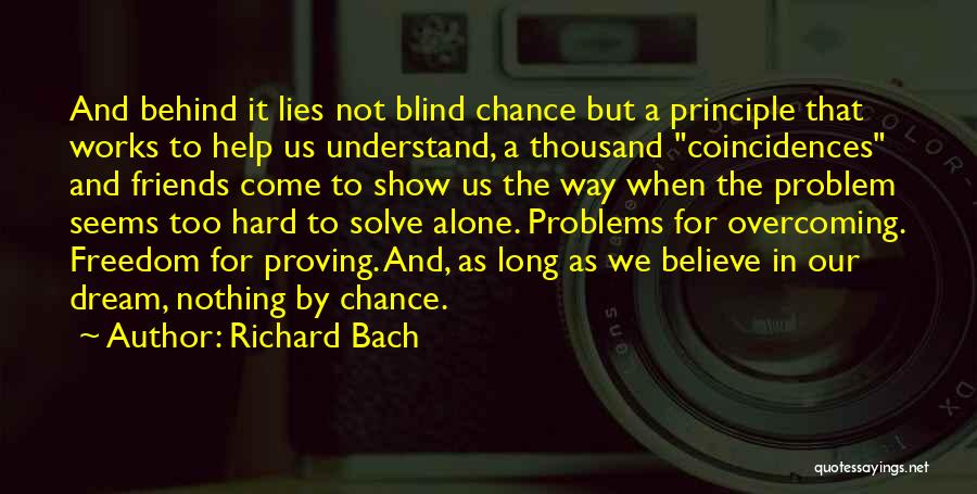 Problems And Friends Quotes By Richard Bach