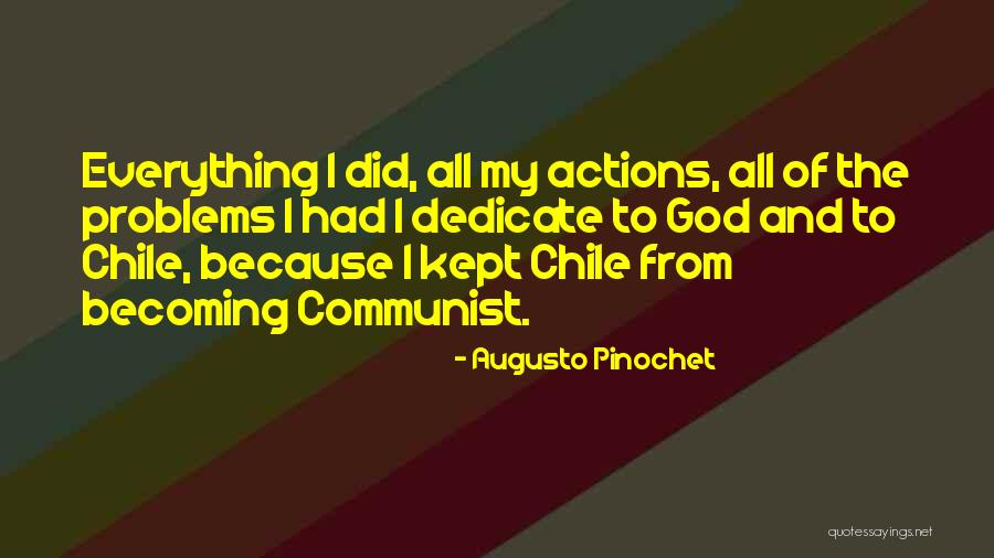Problems And God Quotes By Augusto Pinochet Problems And God Quotes By Augusto Pinochet