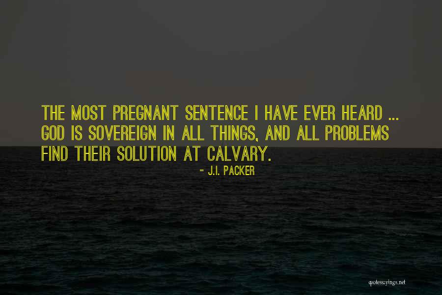 Problems And God Quotes By J.I. Packer Problems And God Quotes By J.I. Packer