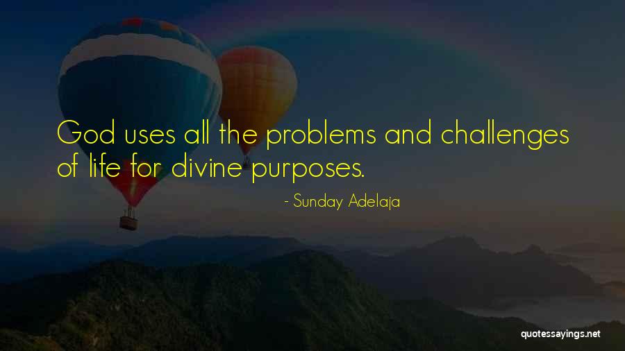 Problems And God Quotes By Sunday Adelaja Problems And God Quotes By Sunday Adelaja