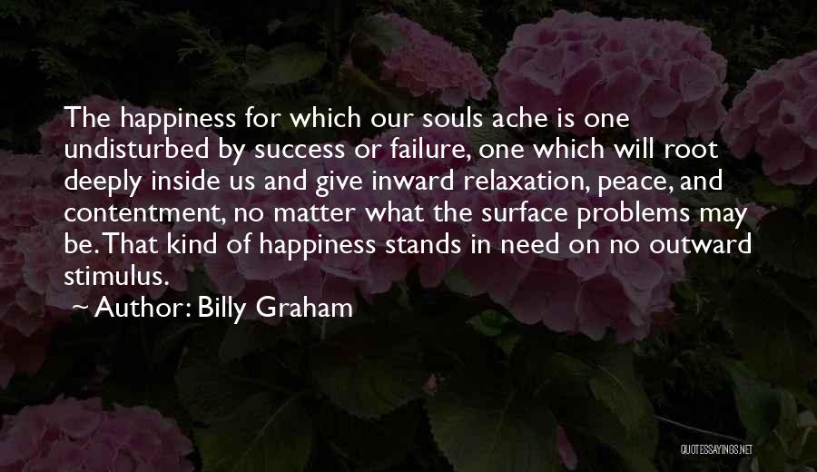 Problems And Happiness Quotes By Billy Graham