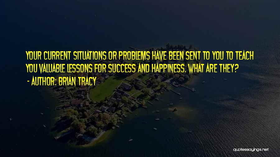 Problems And Happiness Quotes By Brian Tracy