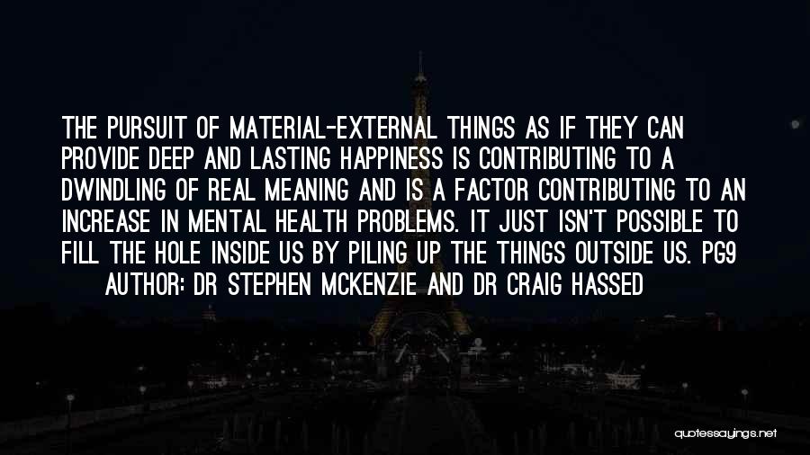 Problems And Happiness Quotes By Dr Stephen McKenzie And Dr Craig Hassed