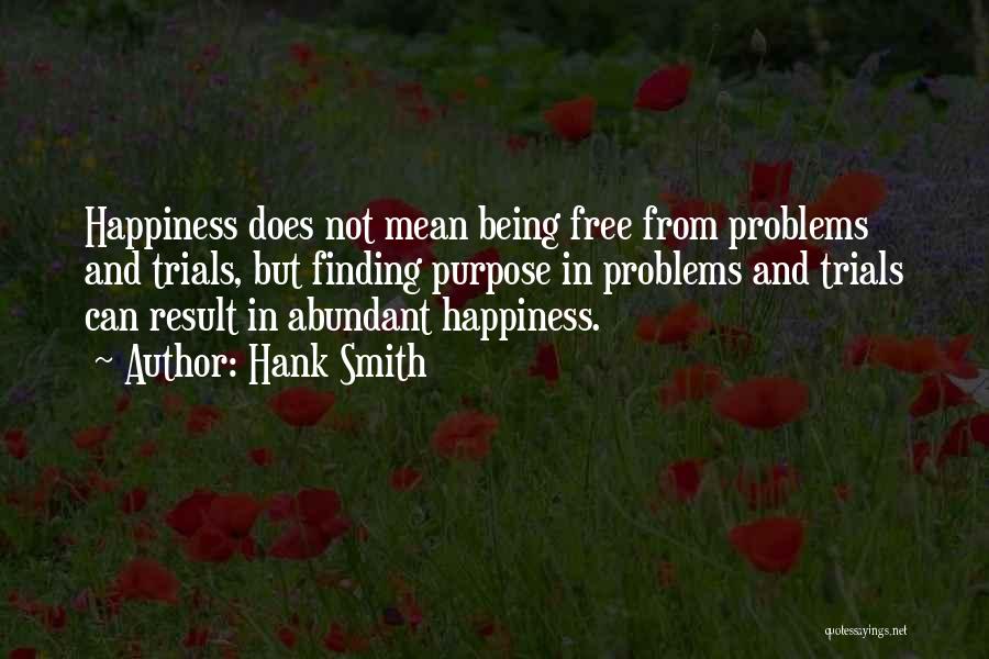 Problems And Happiness Quotes By Hank Smith