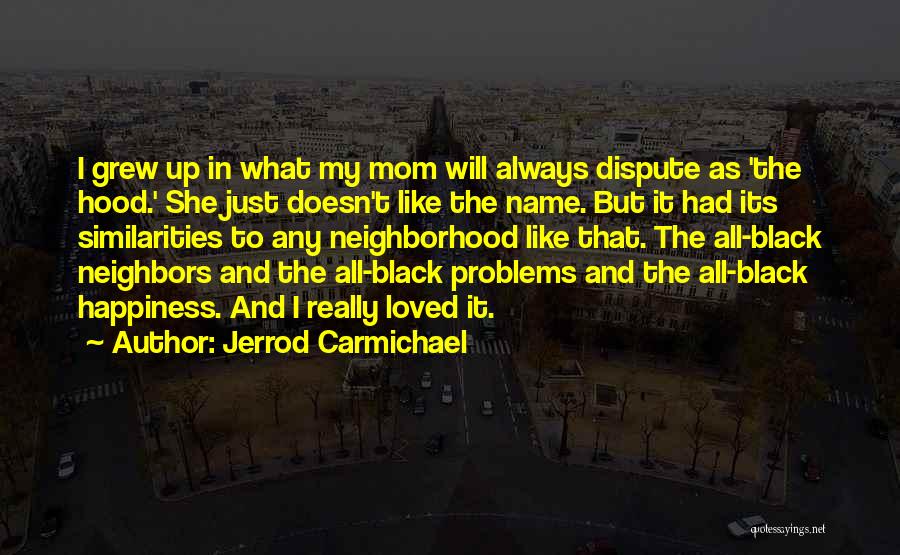 Problems And Happiness Quotes By Jerrod Carmichael