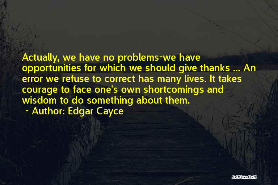 Problems And Opportunities Quotes By Edgar Cayce