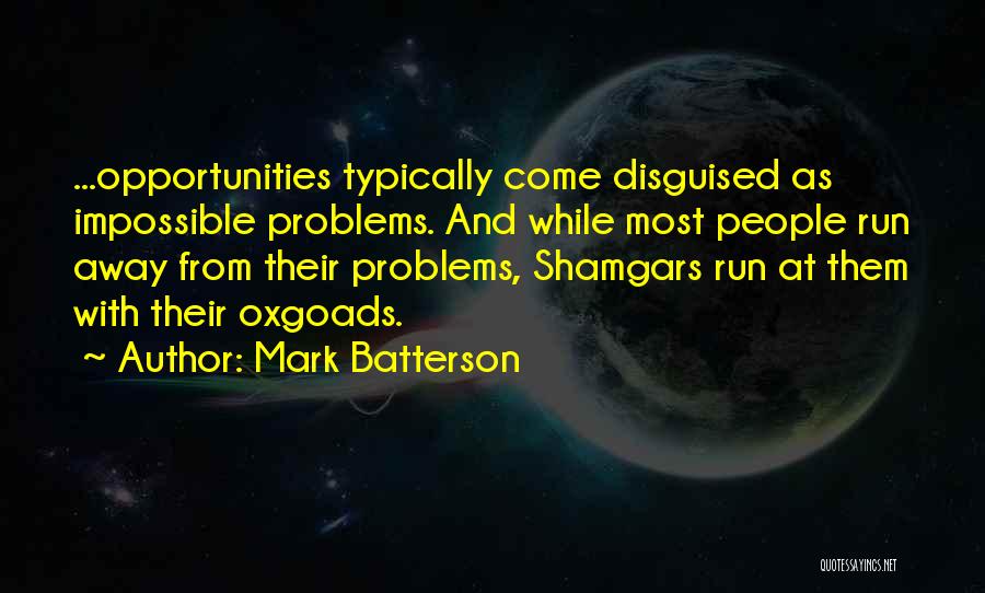 Problems And Opportunities Quotes By Mark Batterson