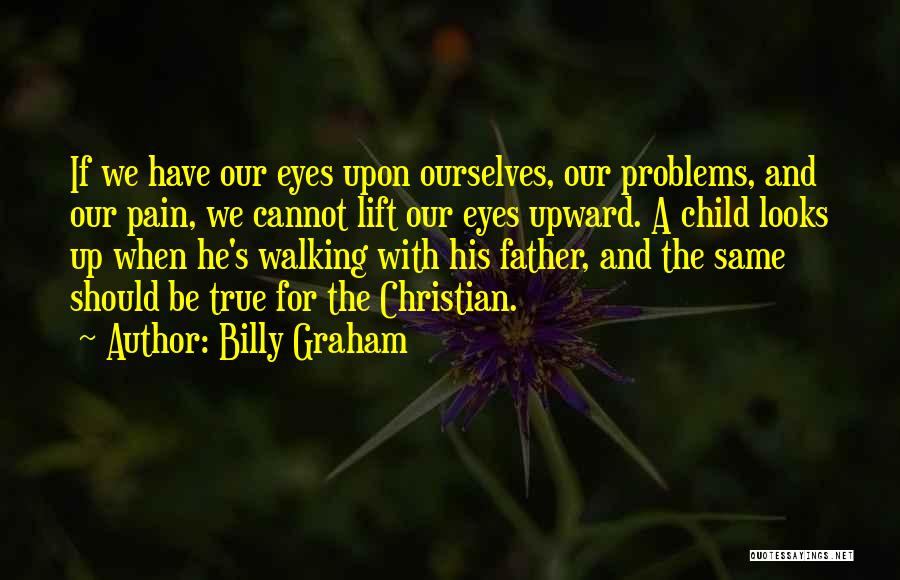 Problems And Pain Quotes By Billy Graham