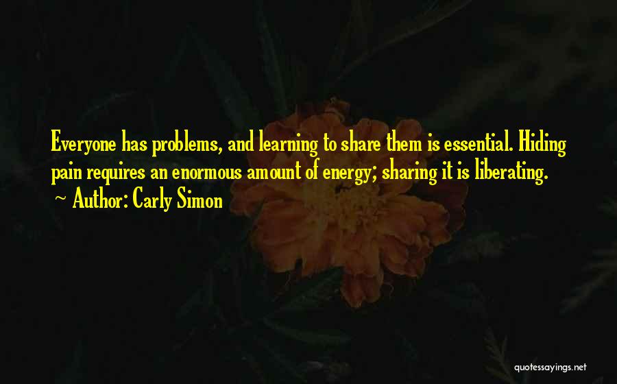 Problems And Pain Quotes By Carly Simon