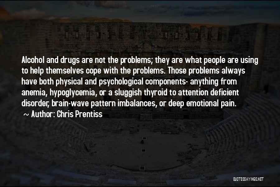 Problems And Pain Quotes By Chris Prentiss