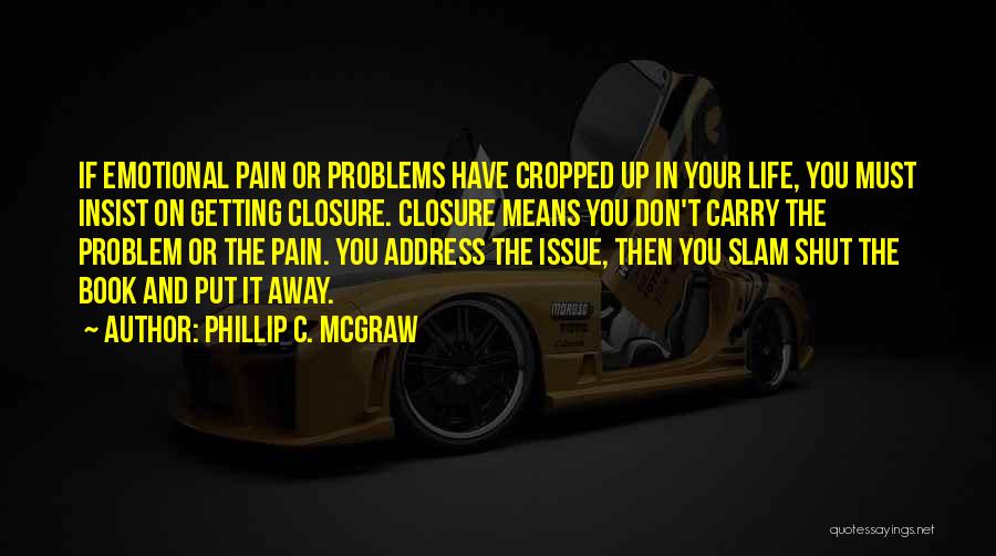 Problems And Pain Quotes By Phillip C. McGraw
