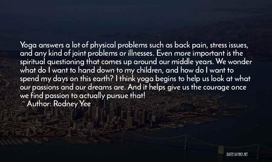 Problems And Pain Quotes By Rodney Yee