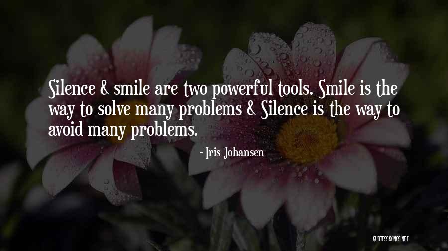 Problems And Smile Quotes By Iris Johansen Problems And Smile Quotes By Iris Johansen