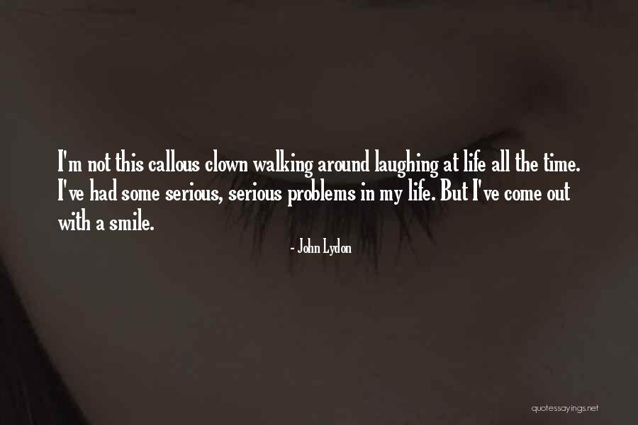 Problems And Smile Quotes By John Lydon