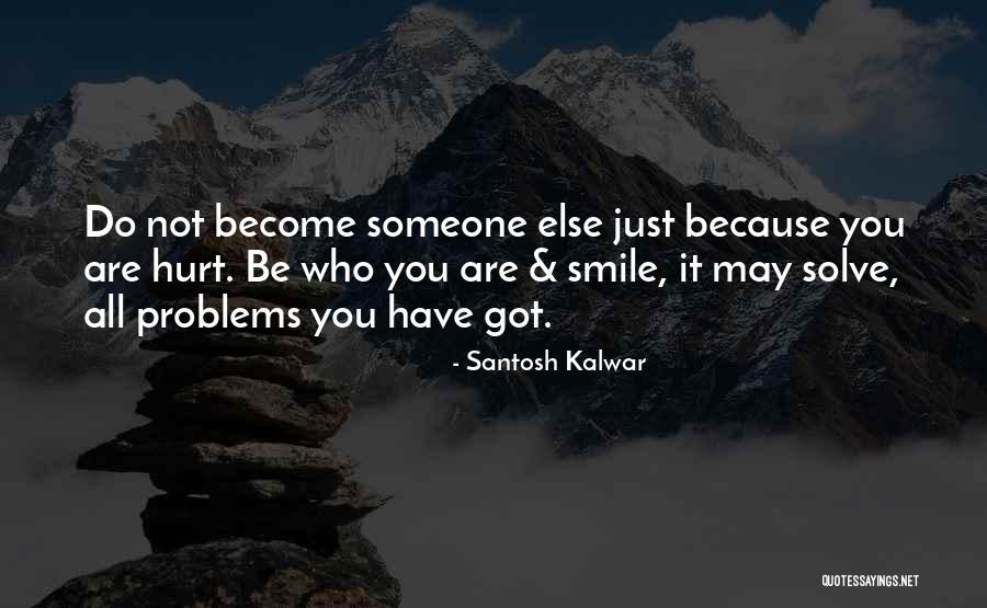 Problems And Smile Quotes By Santosh Kalwar