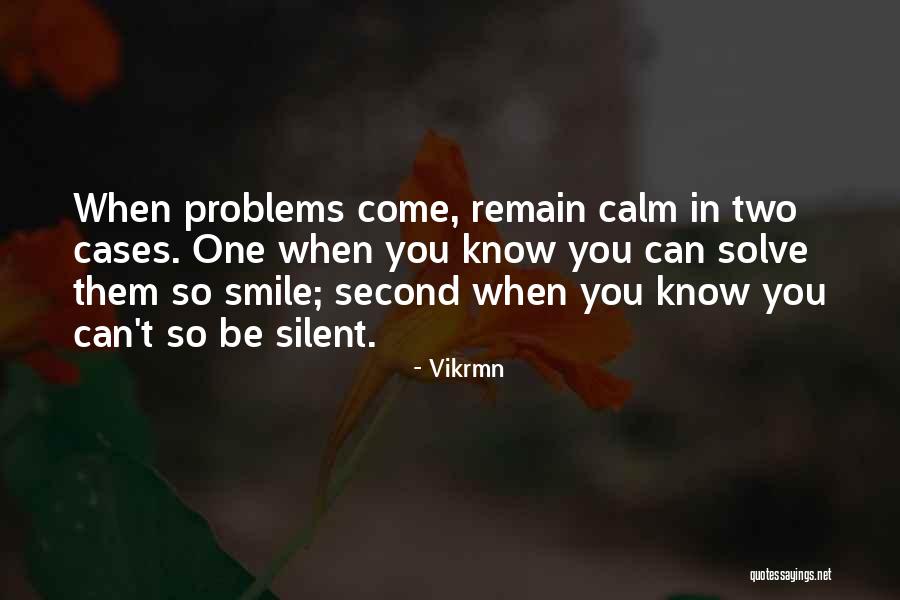 Problems And Smile Quotes By Vikrmn