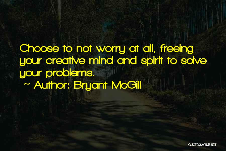 Problems And Solutions Quotes By Bryant McGill