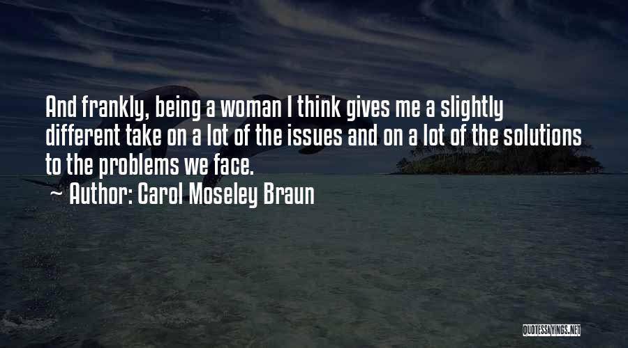 Problems And Solutions Quotes By Carol Moseley Braun