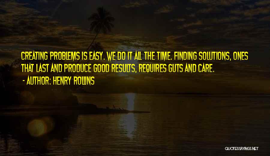 Problems And Solutions Quotes By Henry Rollins