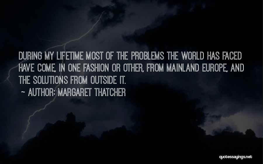 Problems And Solutions Quotes By Margaret Thatcher