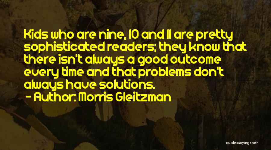 Problems And Solutions Quotes By Morris Gleitzman