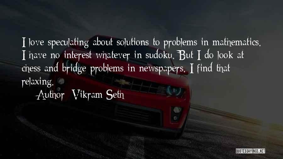 Problems And Solutions Quotes By Vikram Seth